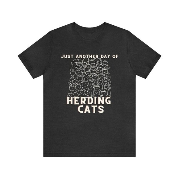 Tops - Just Another Day of Herding Cats Funny office Humor Unisex Tee